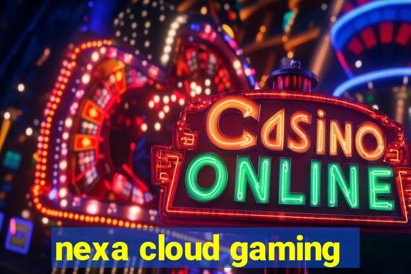 nexa cloud gaming